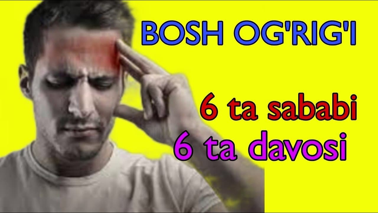 Bosh ogrigi sabablari davosi — ozbekiston