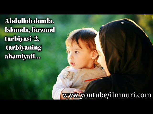 Farzand tarbiyasi — maslahtlar  abdulloh domla — ozbekiston